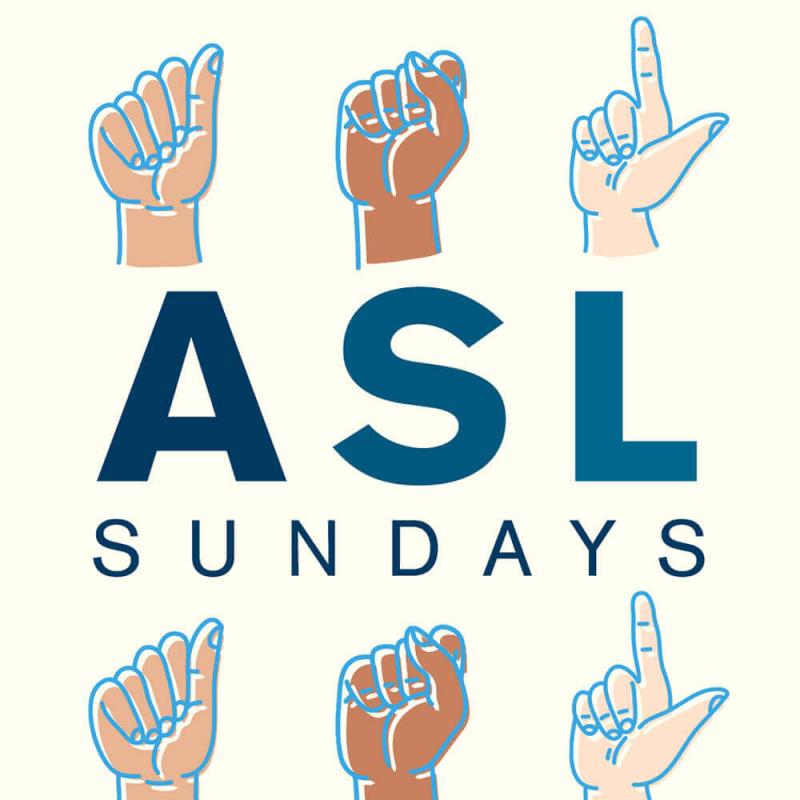 The words "ASL Sundays" in blue with hands above and below the text forming the symbol for American Sign Language.