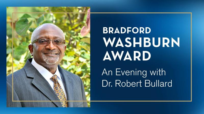 Dr. Robert Bullard - Bradford Washburn Award