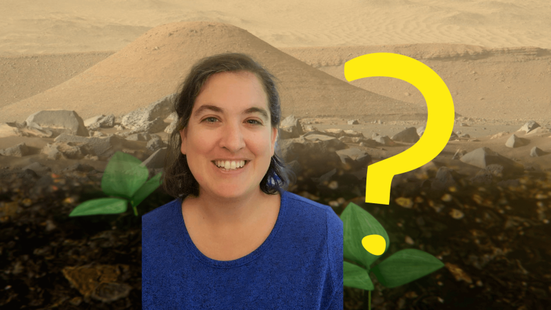 Talia with a composite image of Mars, dirt, and a question mark