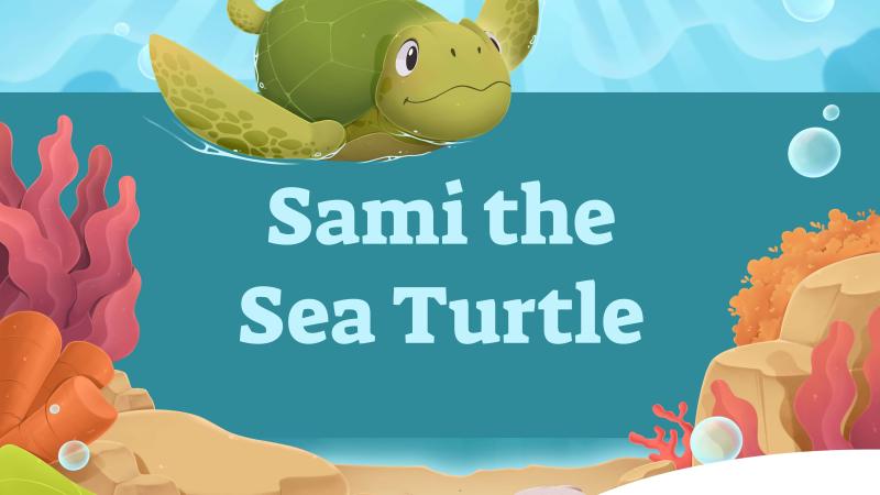 An illustration of a sea turtle swimming underwater with the text "Sami the Sea Turtle"