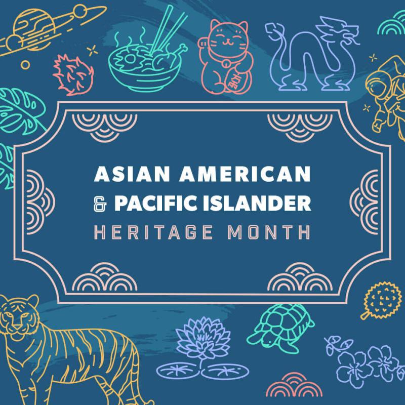 Asian American & Pacific Islander Heritage Month